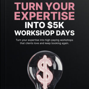 turn your expertise into a 5K workshop days