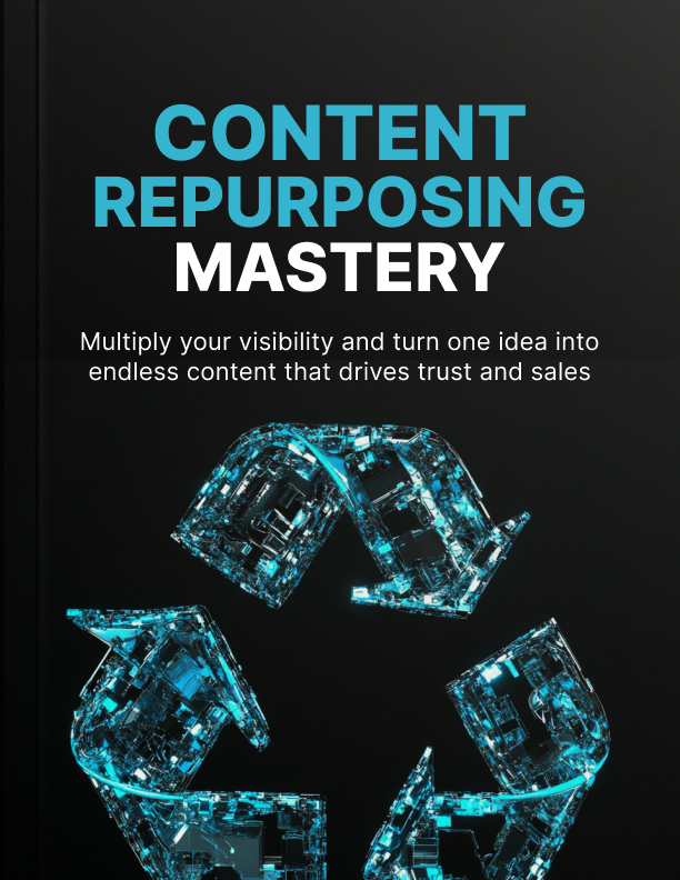 Book cover for Content Repurposing Mastery: Multiply your visibility and turn one idea into endless content that drives trust and sales.